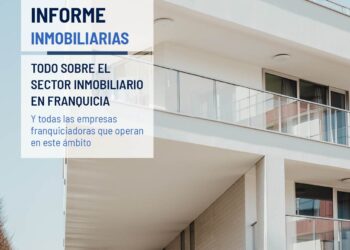 Franquicias Hoy Analiza Los Datos Más Significativos Del Sector Inmobiliario Y Todas Aquellas Franquicias Que Operan En El Mismo