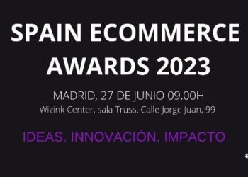 Los Spain Ecommerce Awards Inaugurarán La V Edición Del CX & E-commerce Technologies Summit