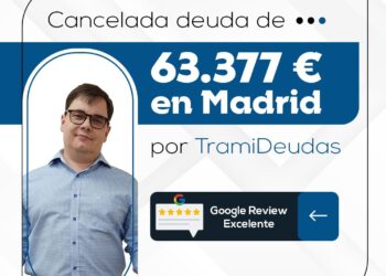 TramiDeudas Cancela 63.377€ En Madrid Con La Ley De Segunda Oportunidad