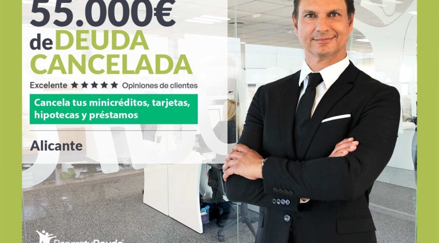 Repara Tu Deuda Abogados Cancela 55.000€ En Alicante (C. Valenciana) Con La Ley De Segunda Oportunidad